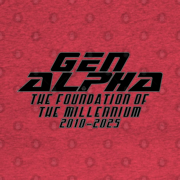 Gen Alpha The Foundation of the Millennium 2010-2025 LT by Turnbill Truth Designs